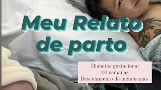 Relato de parto normal pelo SUS hospital geral de Carapicuíba diabetes gestacional 40 semanas [upl. by Belle]