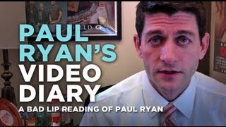 quotPaul Ryans Video Diaryquot — A Bad Lip Reading of Paul Ryan [upl. by Aneele899]