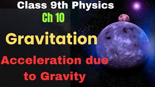 Class 9th Acceleration Due to Gravity  Class 9 Physics [upl. by Abigael]