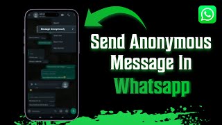 How To Send Anonymous Message In Whatsapp  Full guide [upl. by Tebazile]