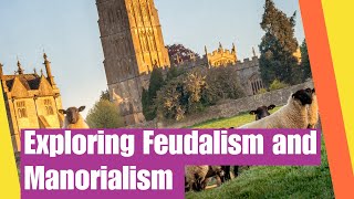 Exploring Feudalism and Manorialism During the Middle Ages  Feudalism compared to Manorialism [upl. by Ydnahs298]