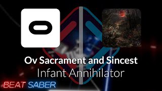 Beat Saber  Astrella  Infant Annihilator  Ov Sacrament and Sincest Ex FC 1  9457 60069pp [upl. by Wareing]