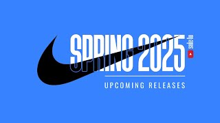 NIKE UPCOMING Releases  SPRING 2025 [upl. by Eelimaj]