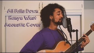 All Falls Down  Kanye West  Acoustic Cover [upl. by Vharat]