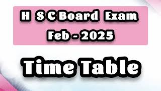 H S C Board Exam  February 2025 Time Table [upl. by Dnalon]