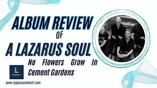 a lazarus soul  No Flowers Grow In Cement Gardens [upl. by Ahsa571]