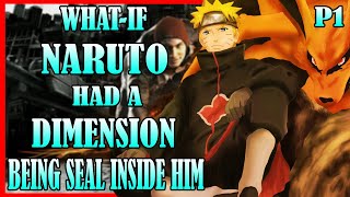 What if Naruto had a Different Dimension being seal inside him PART 1 [upl. by Seiden]