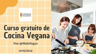 🌱 Curso de Cocina Vegana con HolaVegan 🌱 110323 [upl. by Esilehs858]