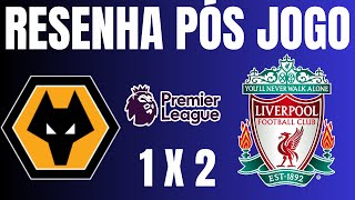 RESENHA PÓS JOGO  LIVERPOOL VENCE E ASSUME A LIDERANÇA DA PREMIER LEAGUE [upl. by Kutchins]