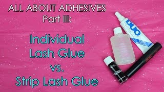 Individual Lash Glue vs Strip Lash Glue ALL ABOUT ADHESIVES Part 3 of 3 [upl. by Eneirda146]