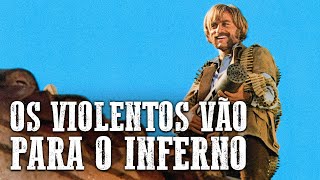 Os Violentos Vão Para O Inferno  Franco Nero  Dublado [upl. by Lahtnero]