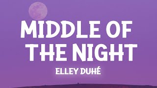 Elley Duhé  MIDDLE OF THE NIGHT Slowed TikTokLyrics in the middle of the night [upl. by Tnecnivleahcim985]