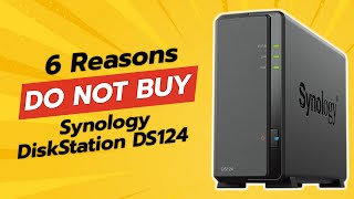 DONT BUY Synology DiskStation DS124 BEFORE WATCHING THIS VIDEO 🚫💻 6 Reasons [upl. by Earleen]