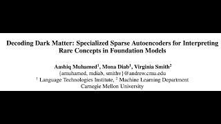 Decoding Dark Matter Specialized Autoencoders for Interpreting Rare Concepts in Foundation Models [upl. by Myrilla605]