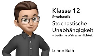 Stochastische Unabhängigkeit  Klasse 12  Stochastik  Lehrer Beth [upl. by Mairim788]