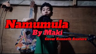 Namumula by Maki Cover Kenneth Auxtero [upl. by Atikel695]