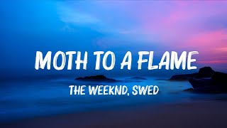 The Weeknd Swedish House Mafia  Moth To A Flame Lyrics Mix Lyrics [upl. by Maitland]