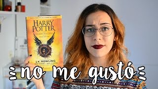 NO ME GUSTÓ HARRY POTTER AND THE CURSED CHILD  Porexpan [upl. by Griffy]