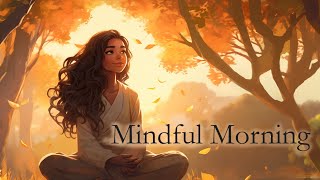 Mindful Morning Start Your Day with Clarity and Calm Guided Meditation [upl. by Avner]