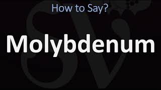 How to Pronounce Molybdenum CORRECTLY [upl. by Legim999]