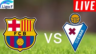 Barcelona Women vs Eibar Women Live Score l Liga F Women 2024 l Today Live Match [upl. by Akinajnat]