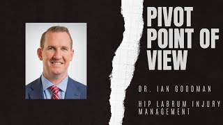 Hip Labrum Injury Management with Dr Ian Goodman [upl. by Eldwin]