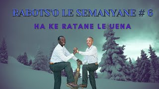 RAbotso le Semanyane Seka ncheba ka mahlong  Ha keratane le uena SD 480p [upl. by Engud]