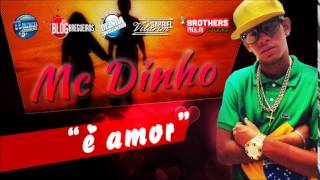 MC DINHO  É AMOR  LANÇAMENTO 2015 SEM VINHETA [upl. by Dronski]