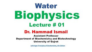 Biophysics Chapter 01 Part 01 Understanding Water  Fundamental Concepts  Dr H Ismail [upl. by Favin]