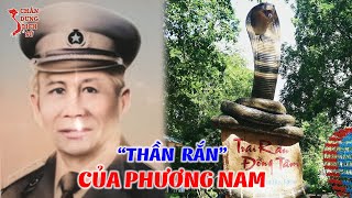 Chuyện Chưa Kể Về quotThần Rắnquot Đất Phương Nam  Đại Tá Trần Văn Dược [upl. by Skippie589]