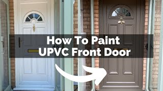 How to Paint a UPVC Exterior Front Door [upl. by Cioban]