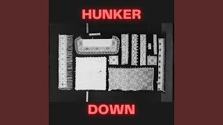 Hunker Down [upl. by Maclaine]