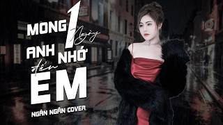 Mong Một Ngày Anh Nhớ Đến Em  BẢN COVER TRIỆU VIEW  Ngân Ngân Cover HAY NHẤT TỪ TRƯỚC ĐẾN NAY [upl. by Eaver2]