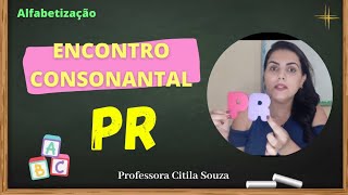 AULA Encontro Consonantal PR  SÍLABAS COMPLEXAS ALFABETIZAÇÃO  Método Fônico [upl. by Stalker]