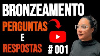 Perguntas e respostas 01 Tudo sobre Bronzeamento [upl. by Lail]