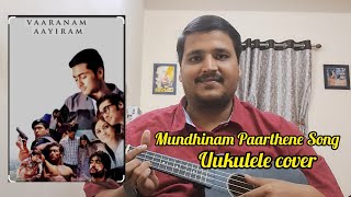 Mundhinam Paarthene Song Cover  Ukulele  Vaaranam Aayiram  Suriya  Harish Rajendran [upl. by Neelya511]