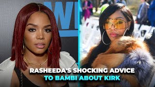 At 48 Rasheeda FINALLY Shared Bambis Advice To Leave Kirk [upl. by Krystle]