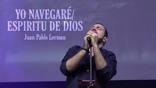 YO NAVEGARÉ  ESPÍRITU DE DIOS  Cover  Juan Pablo Lerman [upl. by Hersch]