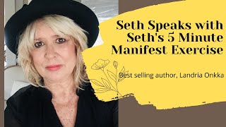 Seth Speaks with Seths 5 Minute Manifest Exercise  Landria Onkka [upl. by Resiak]