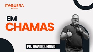 EM CHAMAS  PR DAVID QUERINO [upl. by Balling]