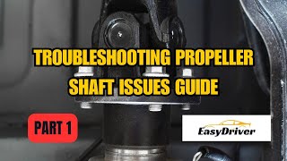 Troubleshooting Propeller Shaft Issues Guide  Part 1 [upl. by Chappelka]