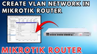 How to Create VLAN Network In Mikrotik Router [upl. by Skill]