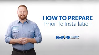 How To Prepare For Your Installation With Empire Today® [upl. by Snoddy]