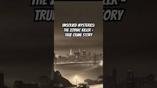 Unsolved Mysteries The Zodiac Killer  True Crime Story unsolvedcases truecrimestories unsolved [upl. by Yardley]