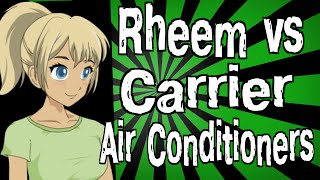 Rheem vs Carrier Air Conditioners [upl. by Orhtej]