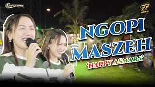 HAPPY ASMARA  NGOPI MASZEH  Feat RASTAMANIEZ  Official Music Video [upl. by Remington231]