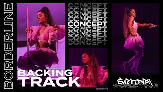 Ariana Grande  borderline Backtrack Karaoke Sweetener World Tour Concept [upl. by Ynafit]