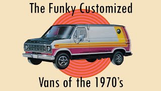 Ep 23 Van Life The Funky Custom Van Craze of the 1970s [upl. by Enyawal654]