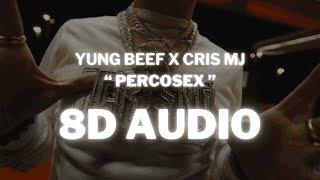 YUNG BEEF X CRIS MJ  PERCOSEX 8D Audio 360º Utilizar auriculares🎧 [upl. by Zoila]