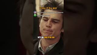 Play it by ear Meaning PronunciationVocabulary englishwithfilms englishvocabulary learnenglish [upl. by Ssegrub227]